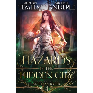 Hazards In The Hidden City: 4 (Case Files Of An Urban Druid)