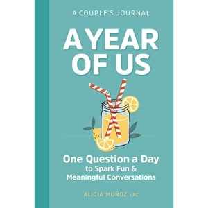 A Year of Us: A Couple's Journal: One Question a Day to Spark Fun and Meaningful Conversations (Question a Day Couple's Journal)