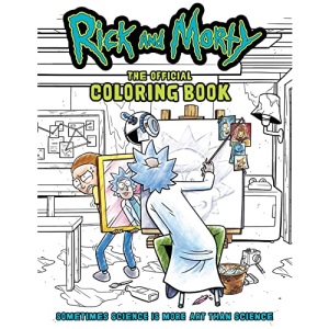 Rick and Morty: The Official Coloring Book: Sometimes Science is More Art Than Science
