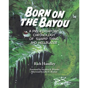 Born on the Bayou - A Pre-Flashpoint Chronology of Swamp Thing and Hellblazer (B&W version)