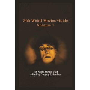 366 Weird Movies Guide Volume 1