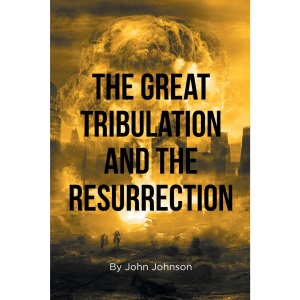 The Great Tribulation and the Resurrection