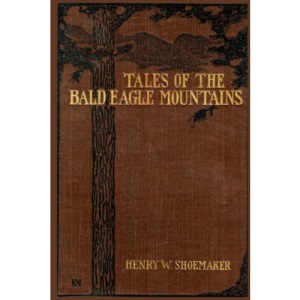 Tales of the Bald Eagle Mountains