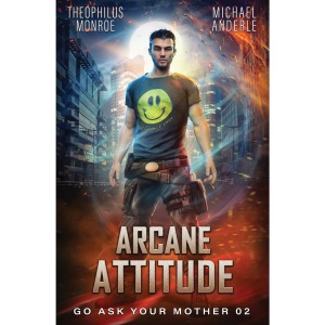 Arcane Attitude: Go Ask Your Mother Book 2