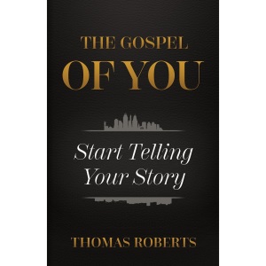 The Gospel of You: Start Telling Your Story