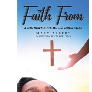 Faith From: A Mother's Soul Moves Mountains