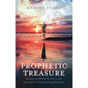 Prophetic Treasure: Revealing Hidden Secrets to the Holy Spirit's Transforming Presence