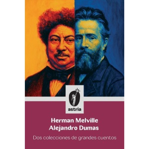 Herman Melville Alejandro Dumas: Dos colecciones de grandes cuentos