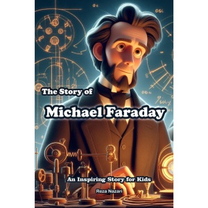 The Story of Michael Faraday: An Inspiring Story for Kids