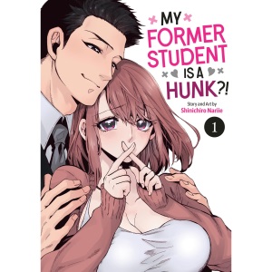 My Former Student Is a Hunk?! Vol. 1 (I Can't...