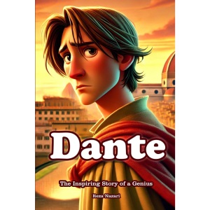 Dante: The Inspiring Story of a Genius