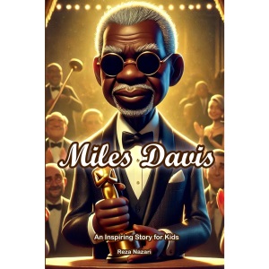 The Story of Miles Davis: An Inspiring Story for Kids