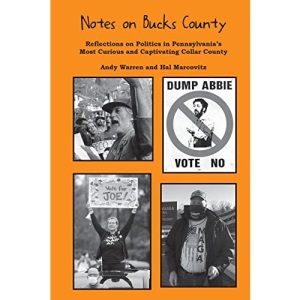 Notes on Bucks County: Reflections on Politics in Pennsylvania’s Most Curious and Captivating Collar County