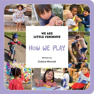 How We Play: 6 (We Are Little Feminists)