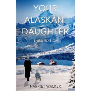 Your Alaskan Daughter: Third Edition
