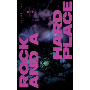 Rock and a Hard Place, Issue 12: Fall 2024