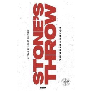 Stone's Throw 2024: A Year of Short Fiction from Rock and a Hard Place