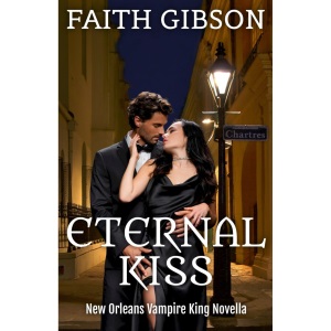 Eternal Kiss: New Orleans Vampire King Novella