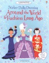Around the World and Fashion Long Ago (Usborne Sticker Dolly Dressing): 750 stickers: with over 450 stickers - Emily Bone, Lucy Bowman, Louie Stowell