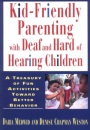Kid-friendly Parenting with Deaf and Hard of Hearing Children - Daria J. Medwid,Denise Chapman Weston